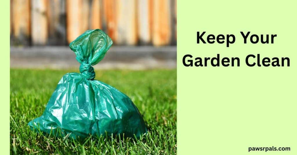 Keep Your Garden Clean. Image on the left a full, tied green dog poo bag sitting on grass with a pale wooden fence in the background