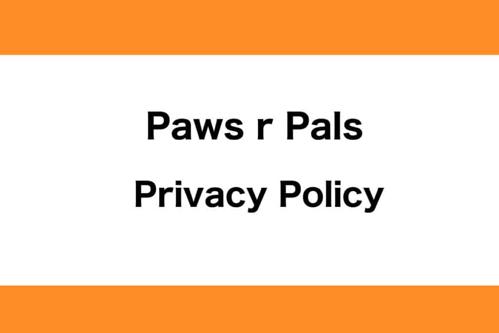 Paws r Pals Privacy Policy